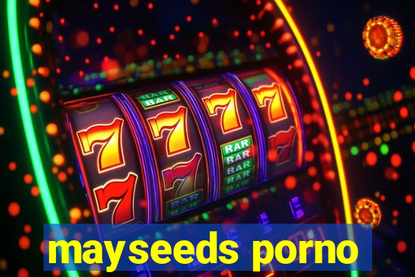 mayseeds porno